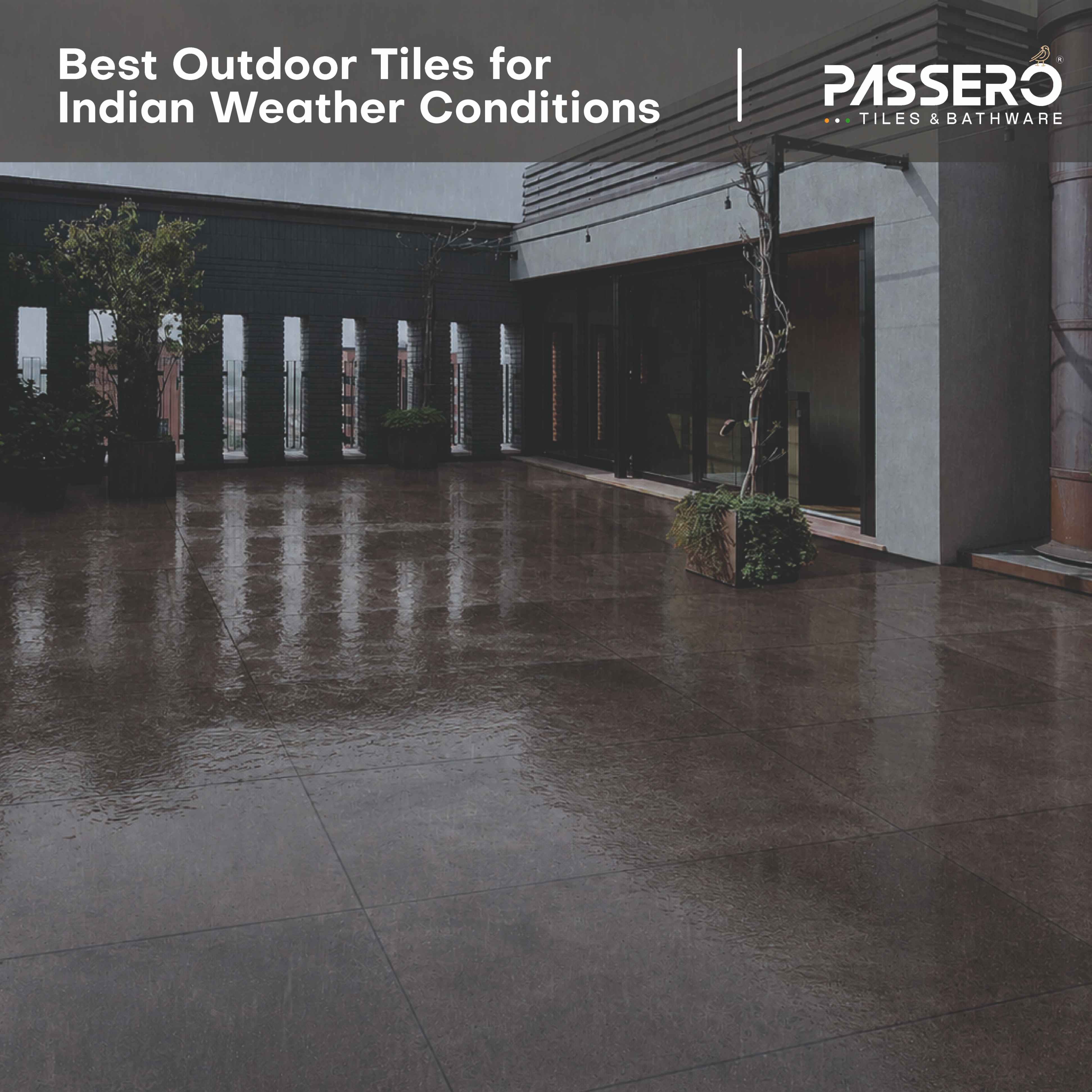 Best Outdoor Tiles for Indian Weather Conditions